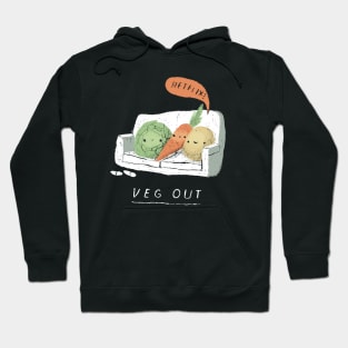 veg out Hoodie